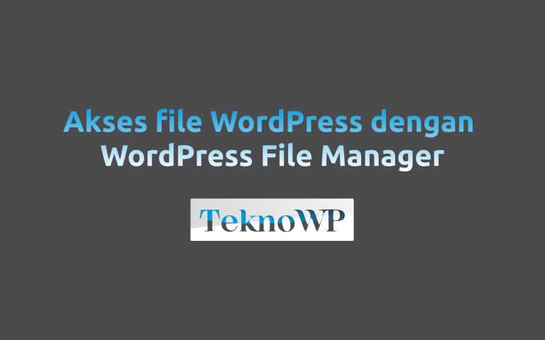 Akses file WordPress dengan WordPress File Manager